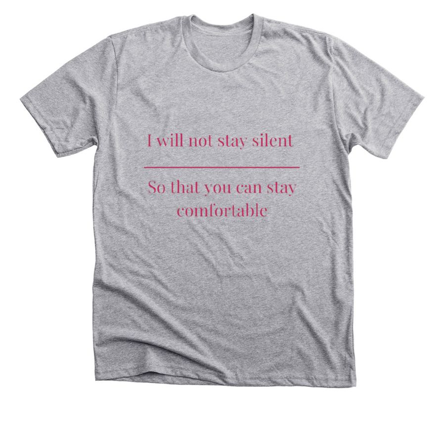 I WILL NOT STAY SILENT, a Athletic Heather Premium Unisex Tee