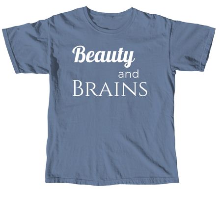 Beauty and Brains, a Blue Jean Comfort Colors Unisex Tee