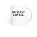 Militant LOVE RBN Fam Mug, a White Coffee Mug