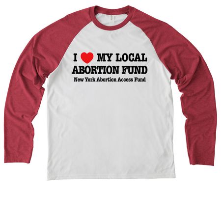 I&nbsp;?? My Local Abortion Fund: Classic Tee, a Rise Up Red/ Bright White Allmade Eco Triblend Colorblock Raglan Long Sleeve Tee