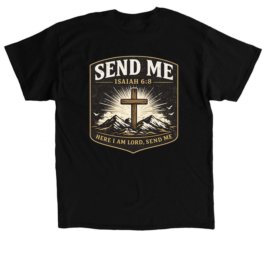 Here I am, Send me&nbsp;, a Black Classic Unisex Tee (back-view)