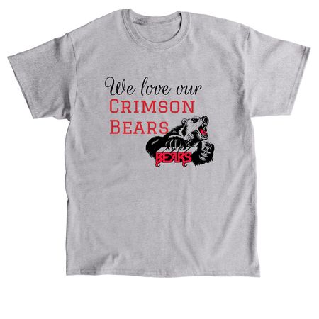 We Love Our Crimson Bears, a Sport Grey Classic Unisex Tee