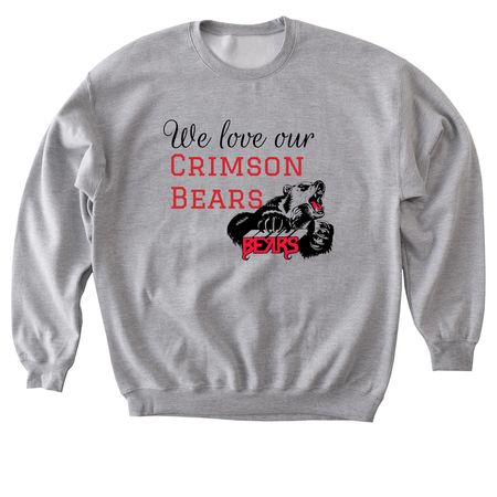 We Love Our Crimson Bears, a Sport Grey Softstyle Crewneck Sweatshirt