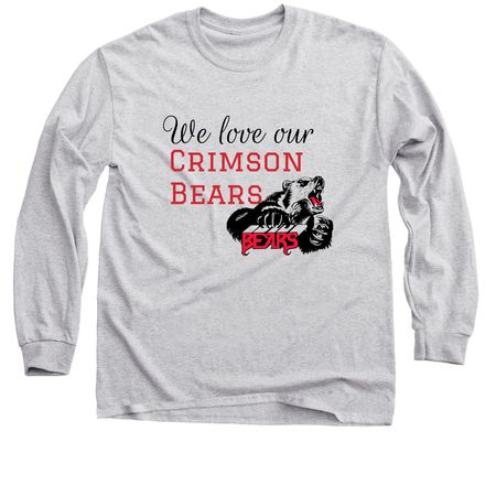 We Love Our Crimson Bears, a Sport Grey Classic Long Sleeve Tee