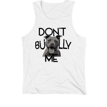 Don't Bully Me, a White Premium Cotton Tank