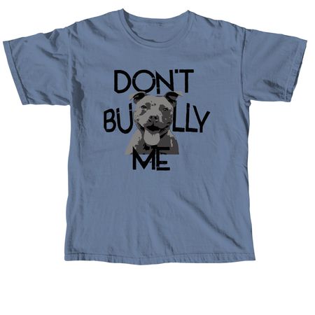 Don't Bully Me, a Blue Jean Comfort Colors Unisex Tee