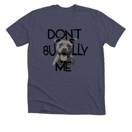 Don't Bully Me, a Heather Midnight Navy Premium Unisex Tee
