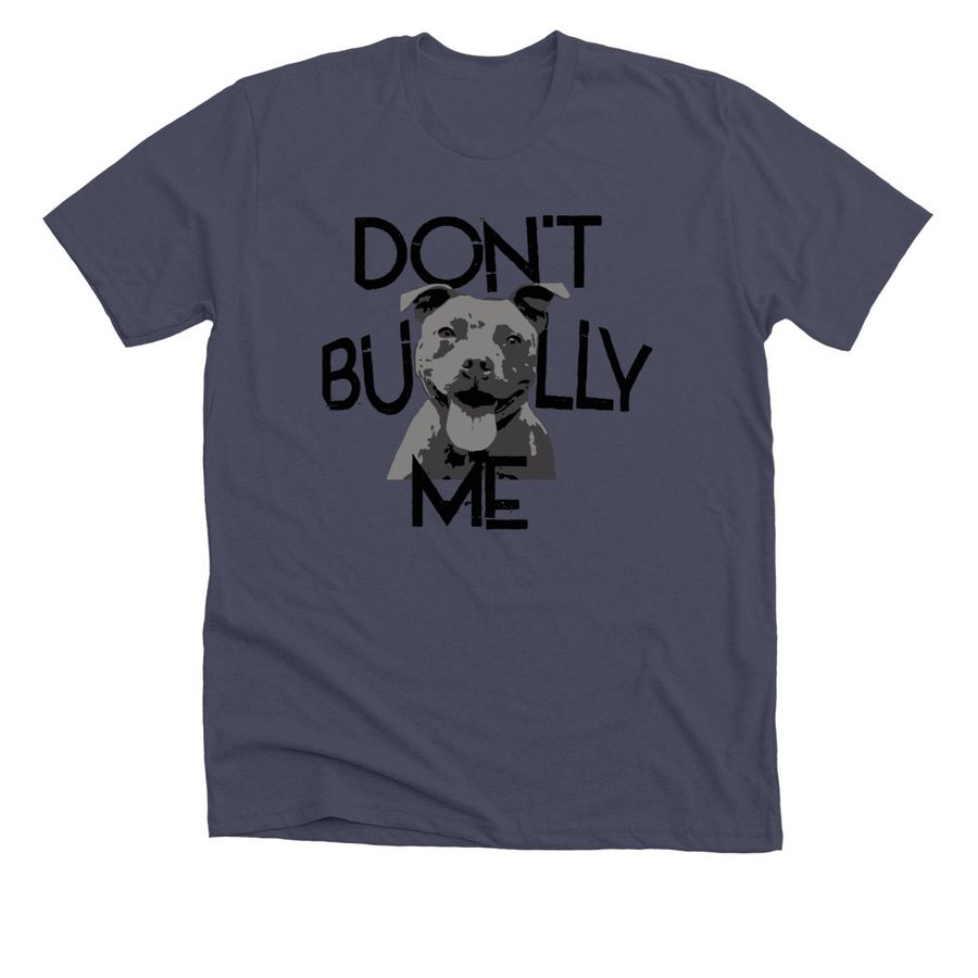 Don't Bully Me, a Heather Midnight Navy Premium Unisex Tee