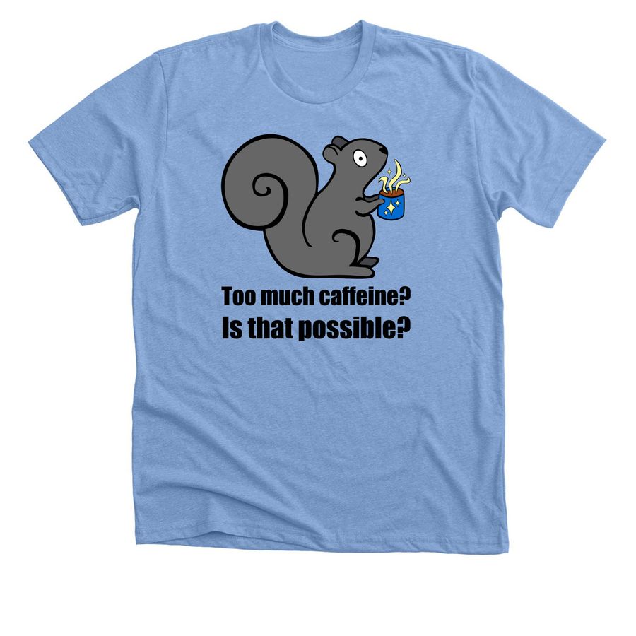 Caffeinated Squirrel, a Heather Carolina Blue Premium Unisex Tee