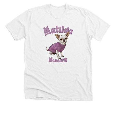 Matilda Mondays!, a Solid White Blend Premium Unisex Tee