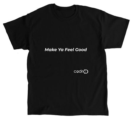 Make Ya Feel Good T-Shirt, a Black Classic Unisex Tee