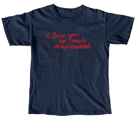 I Love You So Much Maplewood, a True Navy Comfort Colors Unisex Tee