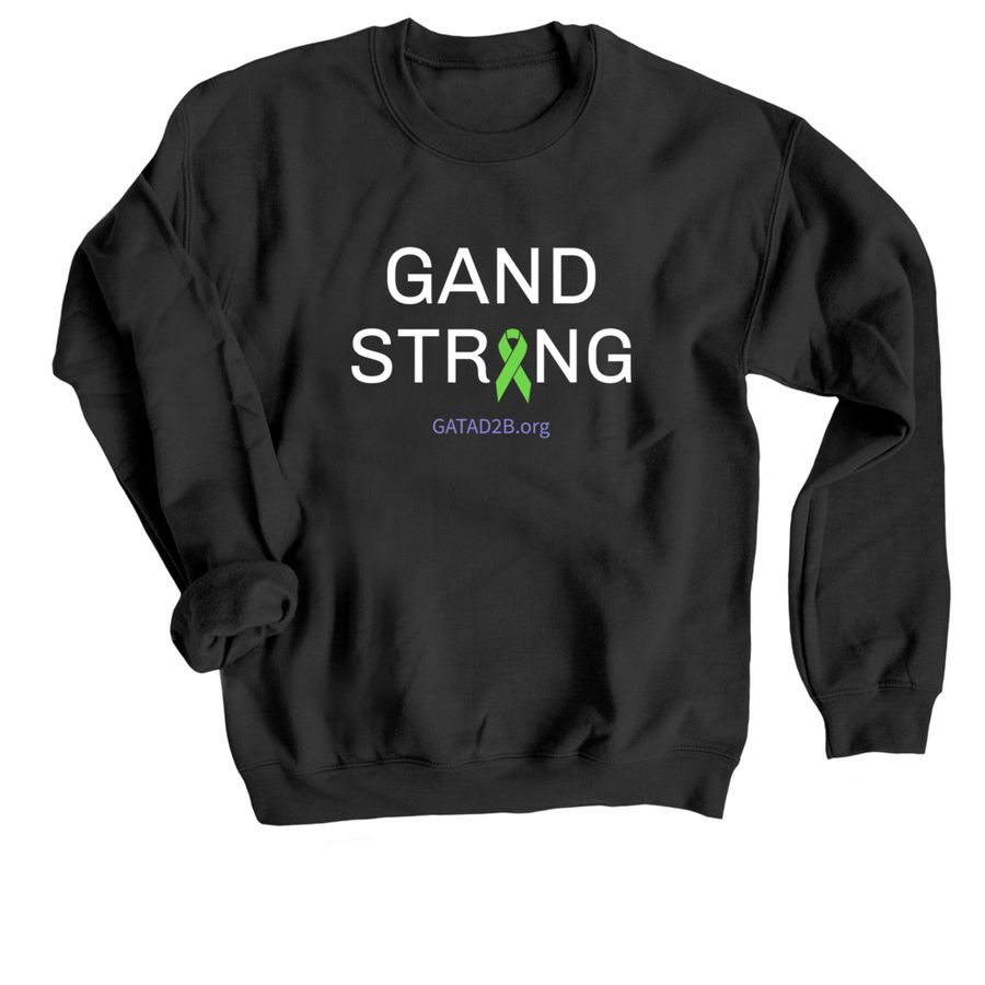 We are #GANDstrong!, a Black Crewneck Sweatshirt
