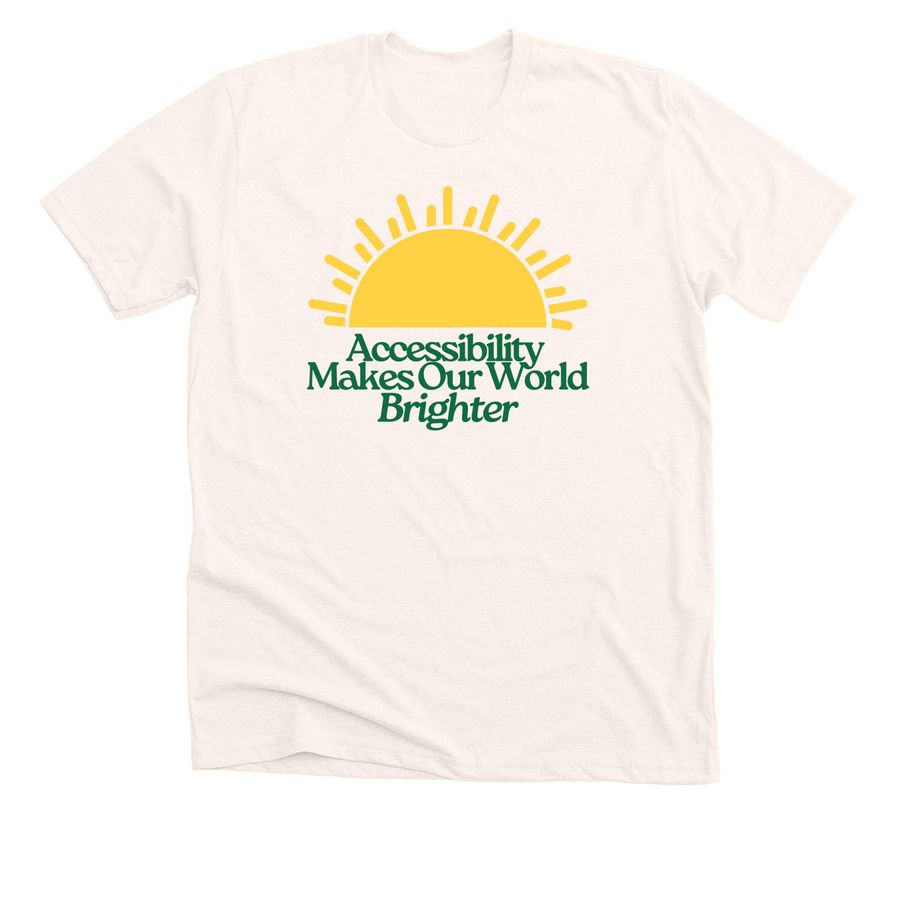 Accessibility Makes Our World Brighter, a Heather Natural Premium Unisex Tee