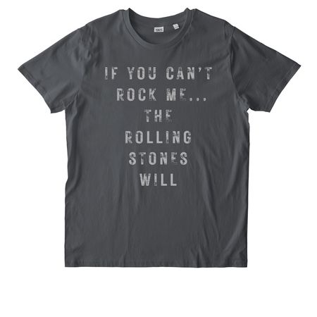 If you can't rock me, a Anthracite Stanley/Stella Unisex Rocker Tee