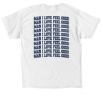 Man I Love FeelGood!, a White Classic Unisex Tee (back-view)