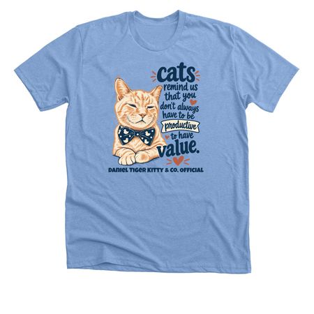 You don?t have to be productive to have value, a Heather Carolina Blue Premium Unisex Tee