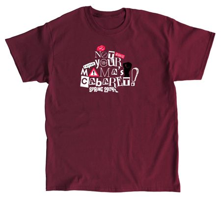 MTS "Not Your Mama's Cabaret" Design, a Maroon Classic Unisex Tee