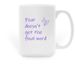 Fear Mug, a White Large Coffee Mug