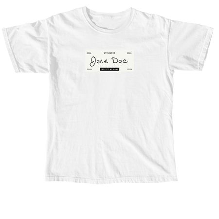 I am Jane Doe: Protect My Name (Cream Label), a White Comfort Colors Unisex Tee