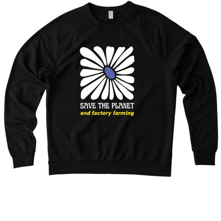 Save the Planet: End Factory Farming, a Deep Black Allmade Organic French Terry Crewneck Sweatshirt
