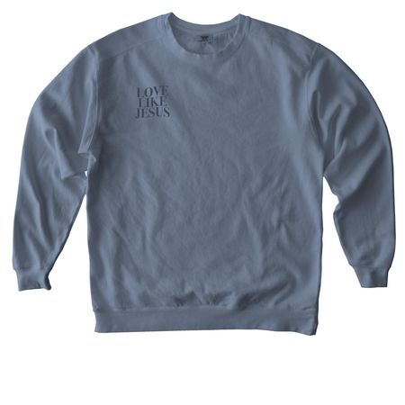 Love Like Jesus, a Blue Jean Comfort Colors Crewneck Sweatshirt