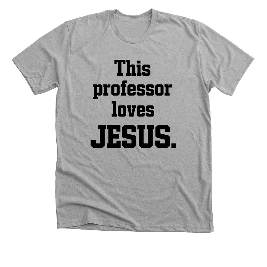This professor loves JESUS, a Athletic Heather Premium Unisex Tee