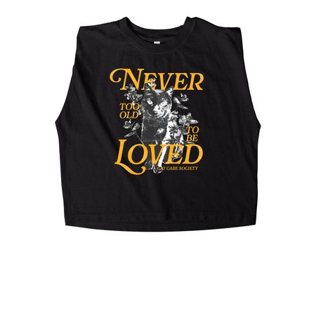Never Too Old to Be Loved, a True Black Women's Heavyweight Garment Dye Muscle Tee