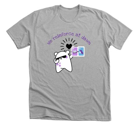 We reinforce at dawn (no logo), a Athletic Heather Premium Unisex Tee