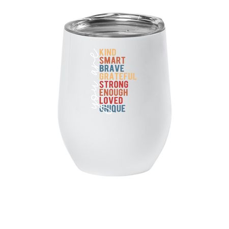 YOU ARE...., a White Insulated Wine Cup