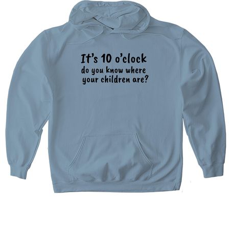 It?s 10 o?clock, a Stone Blue Gildan Softstyle Pullover Hoodie