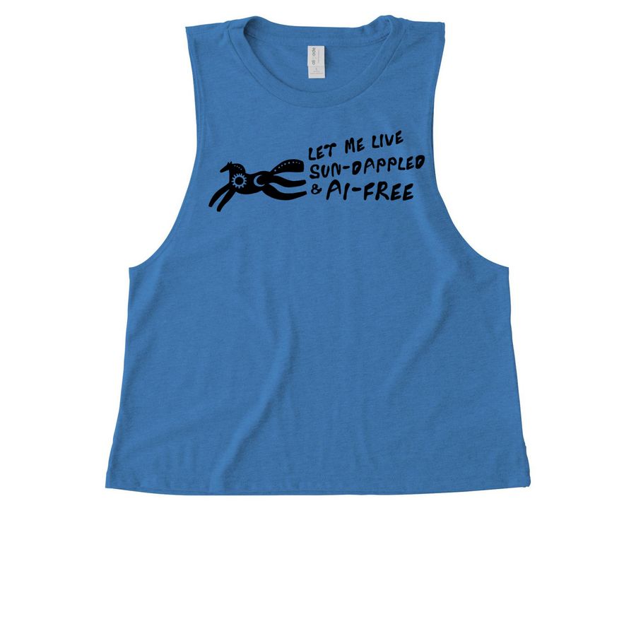 Let Me Live Sun-Dappled & AI-Free, a Azure Blue Allmade Eco Triblend Women?s Muscle Tank