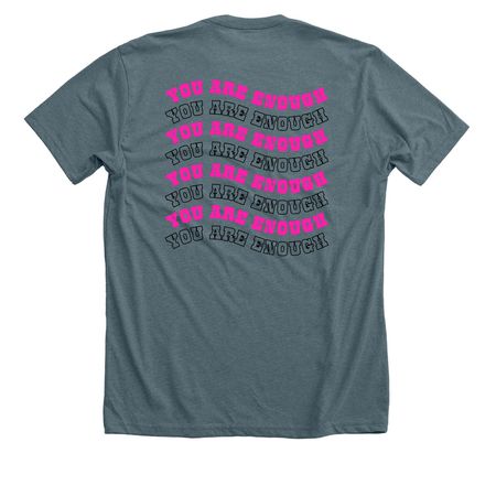 You are Enough, a Heather Slate Premium Unisex Tee (back-view)