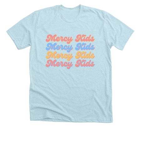 Mercy Kids Child Life, a Heather Ice Blue Premium Unisex Tee