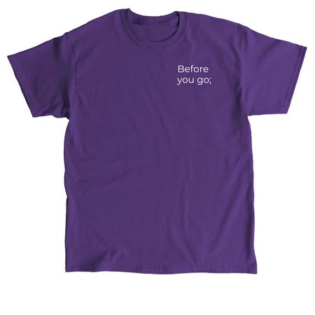 Before you go..., a Purple Classic Unisex Tee