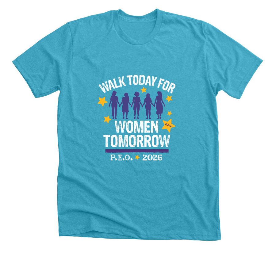 Walk Today for Women Tomorrow, a Heather Aqua Premium Unisex Tee