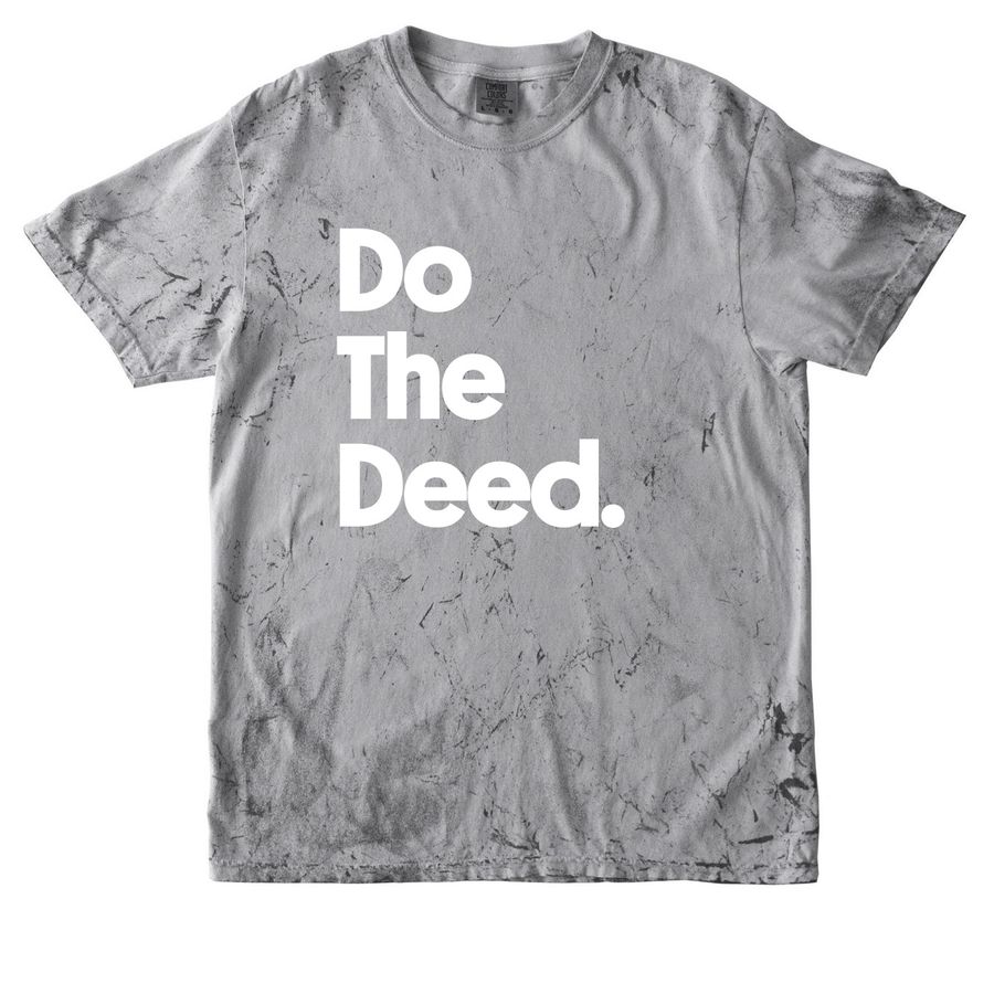 Do The Deed T-shirt, a Smoke Comfort Colors Colorblast Tee