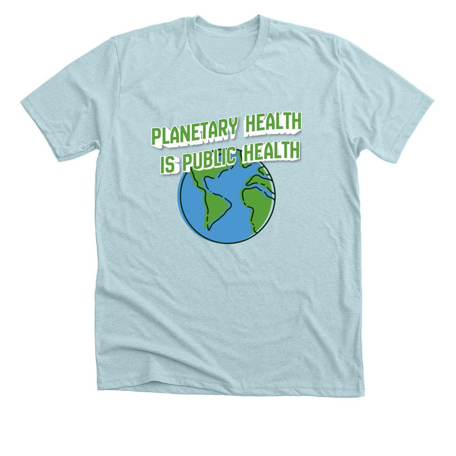 Planetary Health Is Public Health, a Heather Ice Blue Premium Unisex Tee