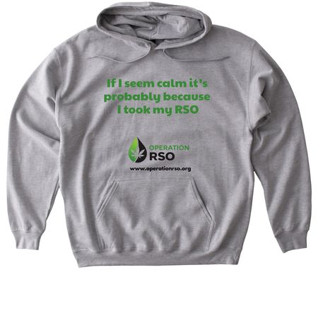 If I seem calm, it?s the RSO, a Sport Grey Gildan Softstyle Pullover Hoodie
