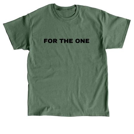 For the One - Green, a Military Green Classic Unisex Tee