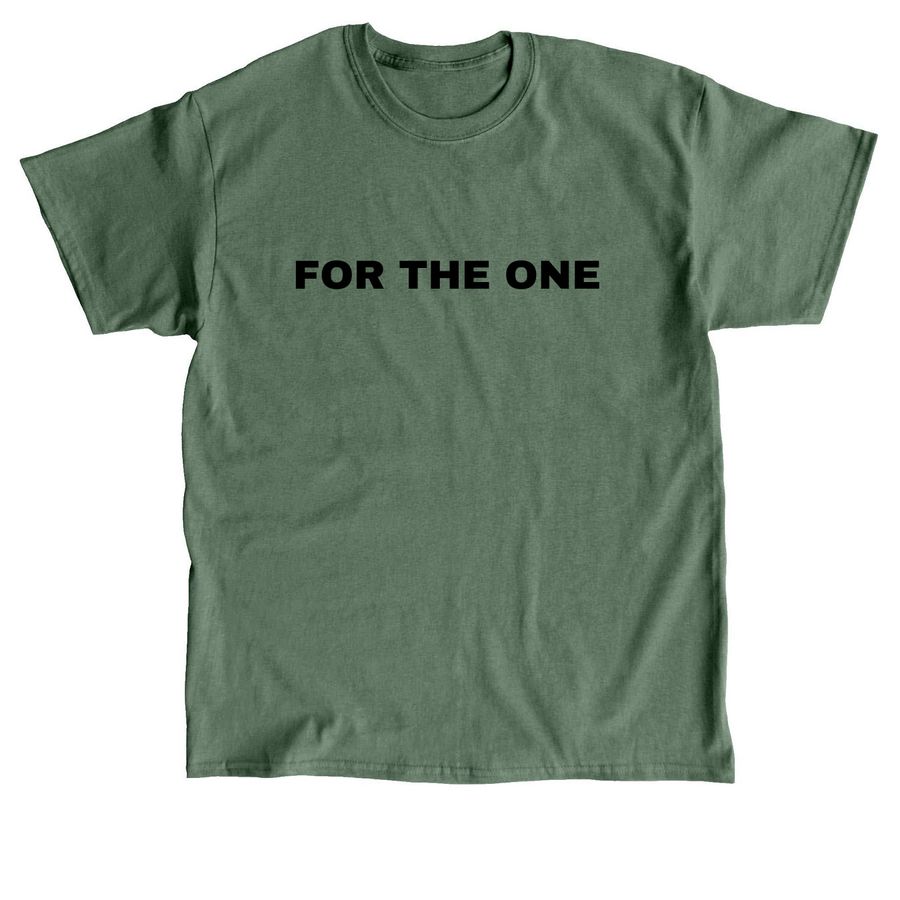 For the One - Green, a Military Green Classic Unisex Tee