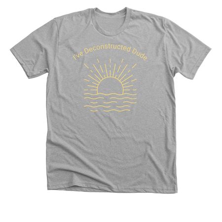 I've Deconstructed Dude, a Athletic Heather Premium Unisex Tee