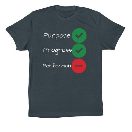 Purpose, Progress, Not Perfection., a Dark Grey Premium Cotton Tee