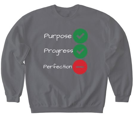 Purpose, Progress, Not Perfection., a Charcoal Softstyle Crewneck Sweatshirt