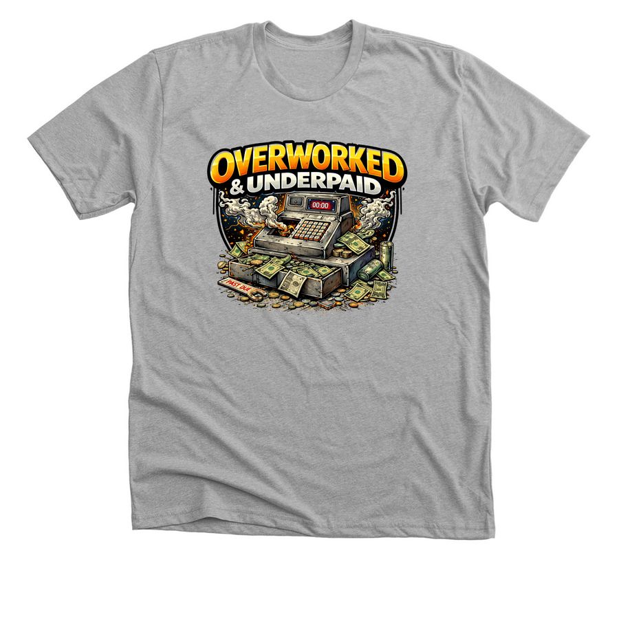 &nbsp;Overworked and underpaid tee/hoodie/crew, a Athletic Heather Premium Unisex Tee