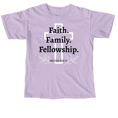 Faith. Family. FELLOWSHIP., a Orchid Comfort Colors Unisex Tee