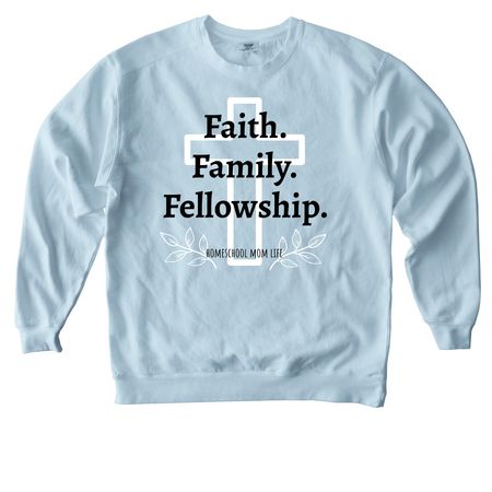 Faith. Family. FELLOWSHIP., a Chambray Comfort Colors Crewneck Sweatshirt