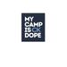 My Camp is CK Dope Sticker, a White Kiss Cut Sticker