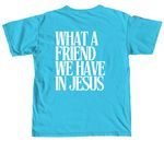What a friend we have in Jesus, a Lagoon Blue Comfort Colors Unisex Tee (back-view)