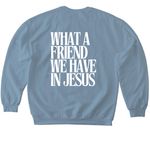 What a friend we have in Jesus, a Stone Blue Softstyle Crewneck Sweatshirt (back-view)